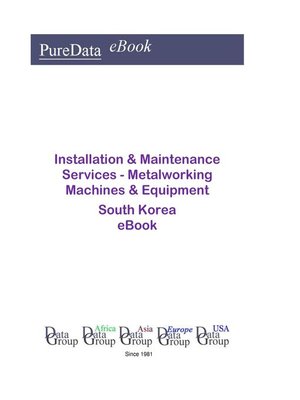 cover image of Installation & Maintenance Services--Metalworking Machines & Equipment in South Korea
